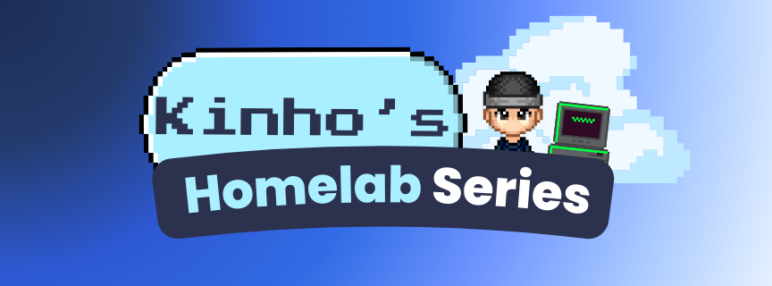 Kinho's homelab series thumbnail